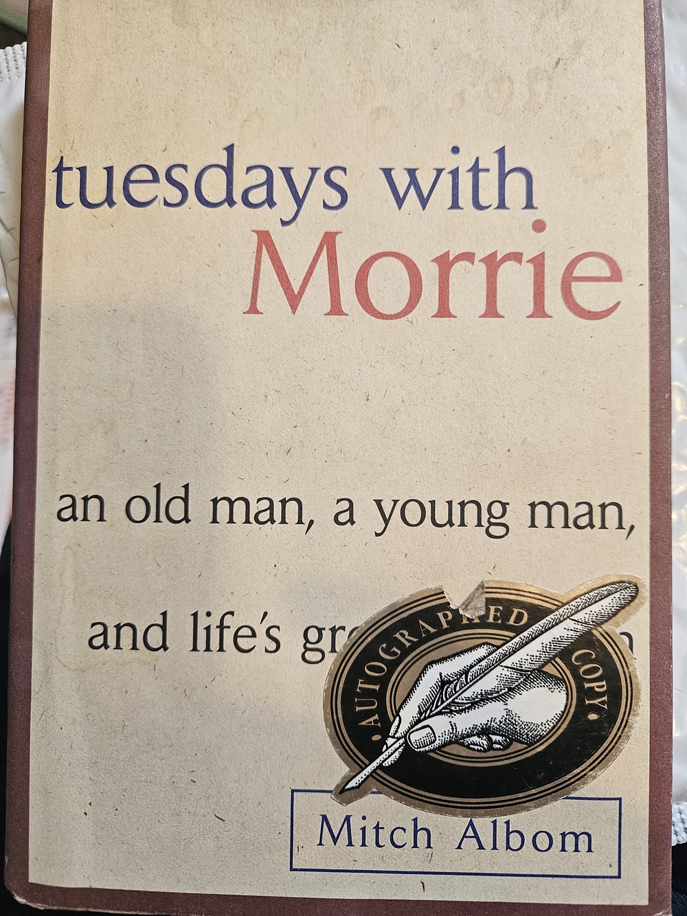 Tuesdays with Morrie by - Mitch Albom.  Signed By Author